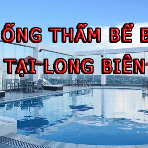 Chống Thấm Bể Bơi Tại Long Biên