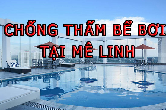 chống thấm bể bơi tại mê linh